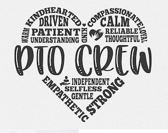 May include: A black and white graphic design of a heart with the words "PTO Crew" in the center. The heart is surrounded by words describing positive personality traits, such as "kindhearted", "compassionate", "driven", "patient", "understanding", "calm", "reliable", "thoughtful", "independent", "selfless", "gentle", "strong", and "empathetic".