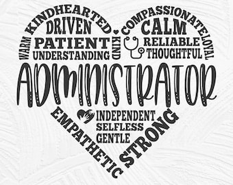 May include: A black and white digital download of a heart-shaped word art design. The words inside the heart include "Administrator", "Kindhearted", "Compassionate", "Driven", "Calm", "Patient", "Reliable", "Understanding", "Thoughtful", "Independent", "Selfless", "Gentle", "Empathetic", and "Strong".