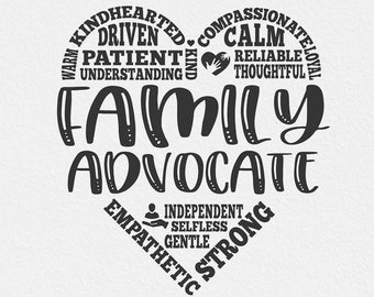Puede incluir: Un diseño gráfico en blanco y negro de un corazón con las palabras "Family Advocate" en el centro. El corazón está rodeado de palabras que describen rasgos de carácter positivos, como "bondadoso", "compasivo", "impulsivo", "paciente", "tranquilo", "fiable", "atento", "comprensivo", "independiente", "desinteresado", "amable", "empático" y "fuerte".