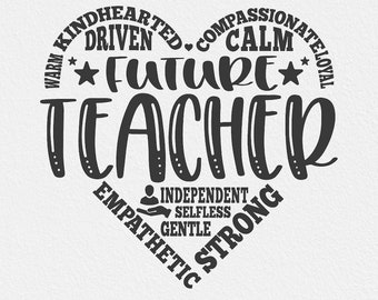 Puede incluir: Una camiseta blanca con un diseño en forma de corazón negro que dice "Future Teacher" con palabras como "Bondadoso", "Compasivo", "Impulsado", "Calmado", "Cálido", "Leal", "Independiente", "Desinteresado", "Amable", "Empático" y "Fuerte" alrededor del corazón.