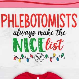 Christmas Phlebotomist svg, Phlebotomist Christmas svg, Phlebotomy svg, sublimation png, nice list, svg dxf png, xmas holiday, Phlebotomists