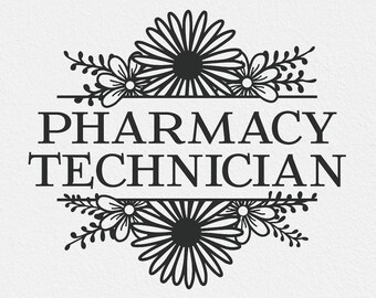 May include: A black and white design of a floral wreath with the text "Pharmacy Technician" in the center. The design is suitable for use on a t-shirt, mug, or other items.