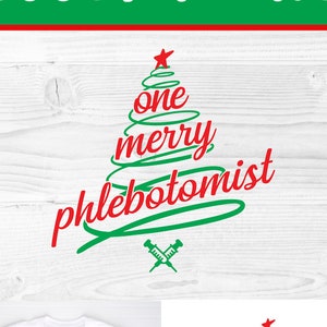 Christmas Phlebotomist svg, Phlebotomist Christmas svg, Phlebotomy svg, svg dxf png, xmas holiday, Phlebotomist SVG, sublimation png