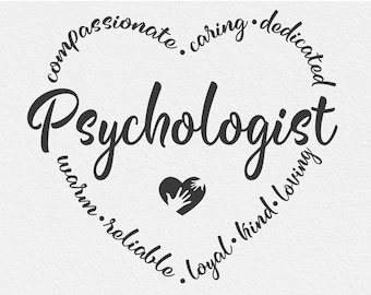 May include: A black and white graphic design for a t-shirt featuring the word "Psychologist" in a circle with the words "compassionate, caring, dedicated, warm, reliable, loyal, kind, loving" surrounding the word "Psychologist".