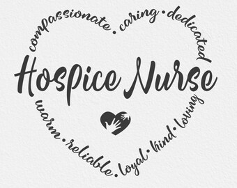 Hospice svg, hospice nurse svg, nurse caregiver svg, care giver appreciation svg, nurse svg, palliative care svg, heart svg