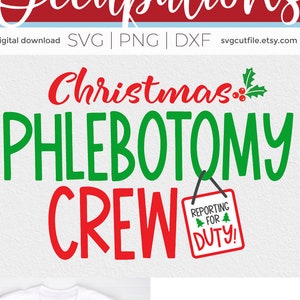 Christmas Phlebotomist svg, Phlebotomist Christmas Crew svg, holiday Phlebotomy, svg dxf, xmas sublimation png, Phlebotomist SVG, phlebotomy
