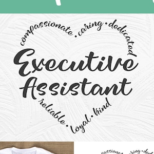 May include: A white t-shirt mockup with a black circle design featuring the text "Executive Assistant" surrounded by the words "compassionate, caring, dedicated, reliable, loyal, kind". The text "SVG CUT FILE" is in a blue circle with a white cross.