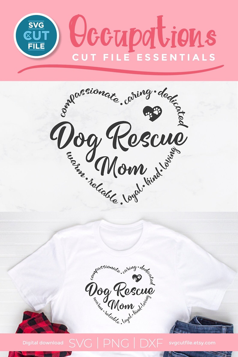 May include: A white t-shirt with a black circle design that says "Dog Rescue Mom" with paw prints in a heart shape. The circle is surrounded by the words "compassionate, caring, dedicated, warm, reliable, loyal, kind, loving".