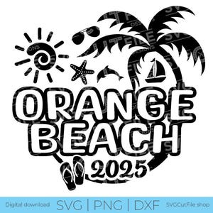 Orange Beach SVG, Orange Beach Vacation, 2025 svg, Alabama svg, png for sublimation, Family Tropical Trip, Engraving, Cricut, svg dxf png