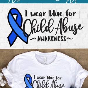 Child Abuse Svg, Child Abuse Awareness Svg, Child Abuse, I Wear Blue ...