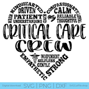 May include: Black and white heart-shaped graphic with the text "Critical Care Crew" surrounded by words describing the qualities of a critical care worker, such as "Kindhearted", "Driven", "Patient", "Compassionate", "Calm", "Reliable", "Thoughtful", "Independent", "Selfless", "Gentle", "Strong", and "Empathetic".