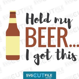 Hold my beer svg, Beer bottle svg, beer svg, alcohol svg, svg dxf png, beer glass svg, beer svg, beer clip art, drunk svg