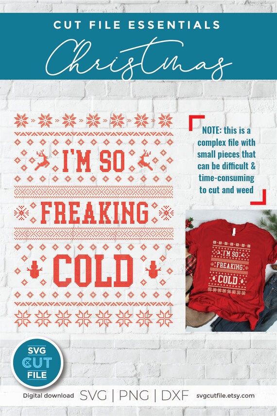 Ugly Christmas Sweater Svg I M So Freaking Cold Cut File Etsy