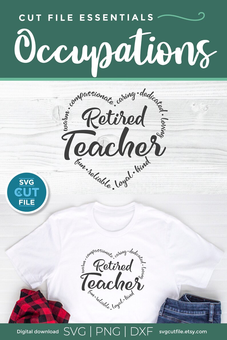 May include: A white t-shirt with a black circle design that says "Retired Teacher" with a list of positive adjectives describing a teacher around the circle. The text "SVG | PNG | DXF" is at the bottom of the image.