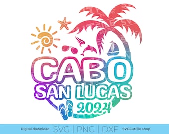 Cabo San Lucas SVG, Cabo Vacation, 2024 svg, Cabo Mexico PNG, sublimation, Family Tropical Trip, Engraving, Laser CNC, Cricut, svg dxf png