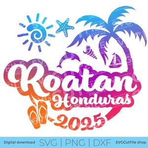 Roatan SVG, Roatan Vacation, 2025, Roatan Honduras PNG sublimation, Family Tropical Trip, Cricut, svg dxf png, palm tree, sunglasses