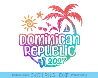 Dominican Republic SVG, Dominican Republic Vacation, 2027 svg, DR PNG, png for sublimation, Family Tropical Trip, Cricut, svg dxf png