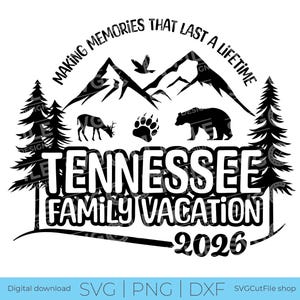 May include: Black and white graphic design with the text "Making Memories That Last a Lifetime" and "Tennessee Family Vacation 2026". Includes silhouettes of mountains, trees, a deer, a bear, a bird, and a paw print.