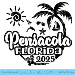 Pensacola Florida SVG, Pensacola FL Vacation, 2025 svg, Pensacola png, png sublimation, Family Tropical Trip, Engraving, Cricut, dxf