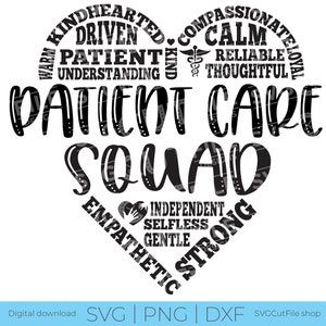 May include: Black and white heart-shaped design with the words "Patient Care Squad" in the center. The heart is surrounded by words describing positive qualities, such as "Kindhearted", "Compassionate", "Driven", "Patient", "Understanding", "Calm", "Reliable", "Thoughtful", "Independent", "Selfless", "Gentle", "Empathetic", and "Strong".
