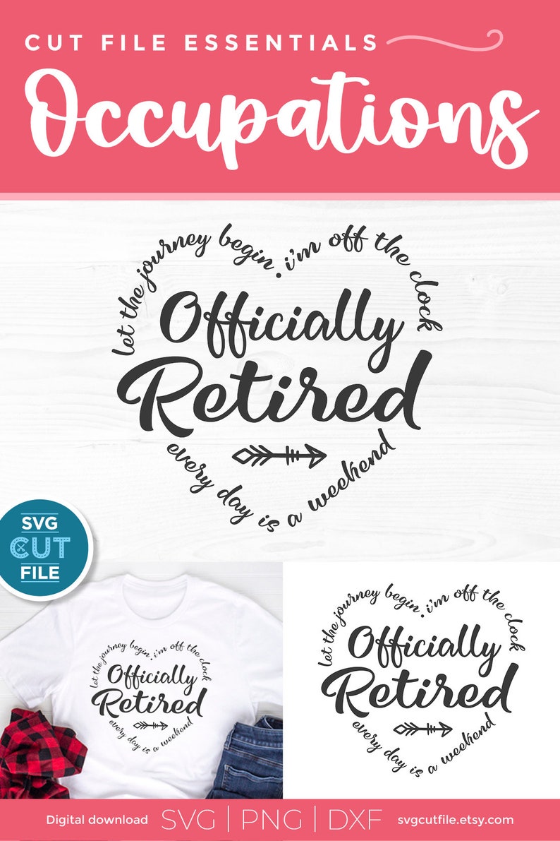 May include: A white t-shirt with a black circle design that says "Let the journey begin, I'm off the clock. Officially Retired. Every day is a weekend." The design features an arrow pointing to the right.