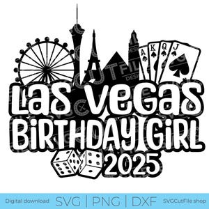 Las Vegas Birthday Girl svg, diy shirt svg, 2025, Birthday Weekend, Vacation, birthday trip, dice, squad svg, Nevada, Sublimation, dxf png