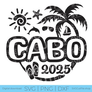 Cabo SVG, Cabo Vacation, 2025 svg, Cabo Mexico PNG, png for sublimation, Family Tropical Trip, Engraving, Laser CNC, Cricut, svg dxf png
