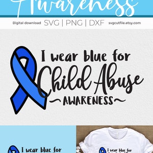 Child Abuse Svg, Child Abuse Awareness Svg, Child Abuse, I Wear Blue ...