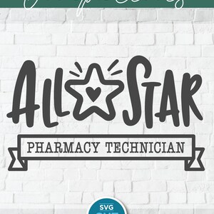 May include: A digital download of a cut file design featuring the text "All Star Pharmacy Technician" with a star and heart graphic. The design is in black and white on a white brick background. The text "SVG CUT FILE" is in a blue circle.
