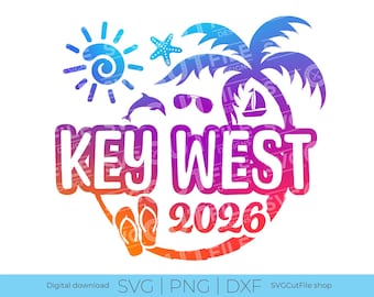 Key West SVG, Key West Vacation, 2026 svg, Key West Florida, png for sublimation, Family Tropical Trip, Laser CNC, Cricut, svg dxf png