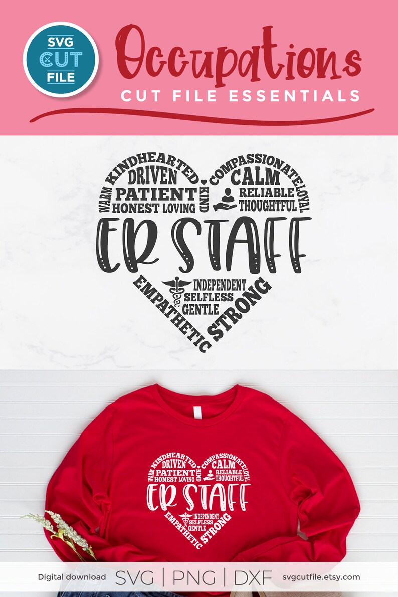 May include: A red long-sleeve shirt featuring a heart-shaped design with the words "ER STAFF" in the center. The heart is surrounded by words like "Kindhearted," "Compassionate," and "Patient." The image also includes the text "Occupations" and "SVG CUT FILE."