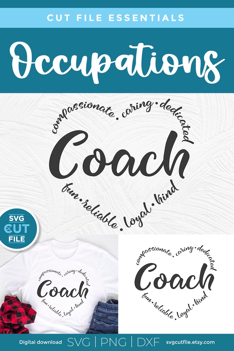May include: A digital download of an SVG cut file for a Coach design. The design features the word "Coach" in a circle with the words "compassionate, caring, dedicated, fun, reliable, loyal, kind" surrounding it.