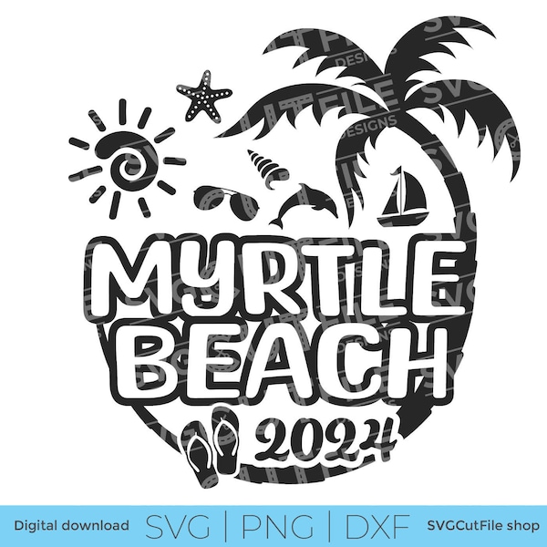 Myrtle Beach svg, South Carolina SVG, Myrtle Beach SC Vacation, 2024 svg, png for sublimation, Family Tropical Trip, Engraving, Cricut, dxf