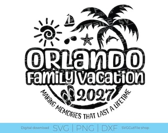 2027 Orlando Family Vacation, Orlando Florida SVG, Orlando FL Vacation, 2027 svg, png sublimation, Tropical Trip, Engraving, Cricut, dxf