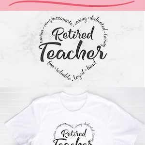 May include: A white t-shirt with a black circle design that says "Retired Teacher" with a list of positive adjectives around the circle. The design is on a white t-shirt with a red and black plaid shirt and blue jeans in the background.