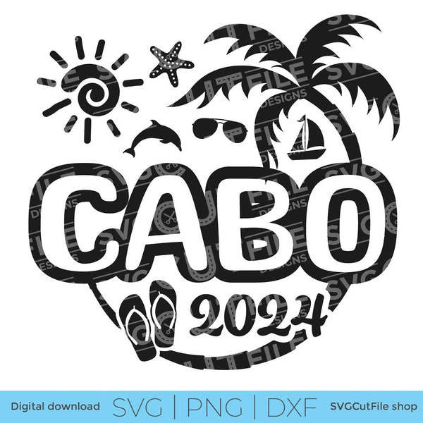 Cabo SVG, Cabo Urlaub, 2024 svg, Cabo Mexico PNG, png für Sublimation, Familie Tropical Trip, Gravur, Laser CNC, Cricut, svg dxf png