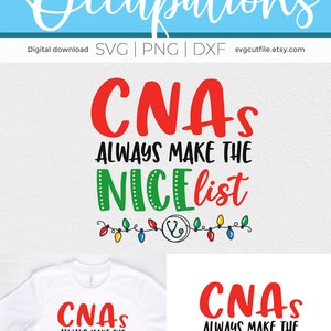 May include: A white t-shirt with a red, green, and white design that says "CNAs Always Make The Nice List" with a stethoscope and Christmas lights. The design is also shown on a white t-shirt on a model wearing jeans.