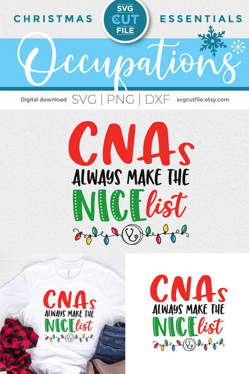 May include: A white t-shirt with a red, green, and white design that says "CNAs Always Make The Nice List" with a stethoscope and Christmas lights. The design is also shown on a white t-shirt on a model wearing jeans.