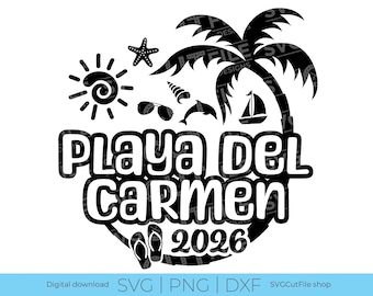 Playa Del Carmen SVG, Playa Del Carmen Vacation, 2026, Playa Del Carmen Mexico PNG sublimation, Family Tropical Trip, Cricut, svg dxf png