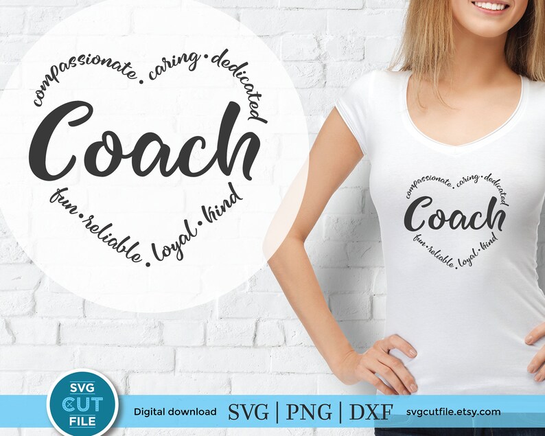 May include: A white t-shirt with a black circle design that says "Coach" in a large, stylized font. The circle is surrounded by the words "compassionate, caring, dedicated, fun, reliable, loyal, kind".