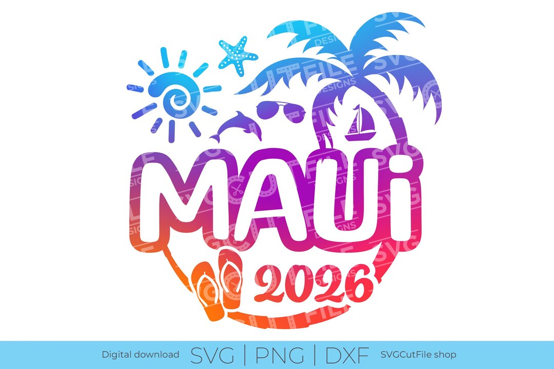 Maui Hawaii SVG, Maui Vacation, 2026 Svg, Maui PNG, Png for Sublimation ...