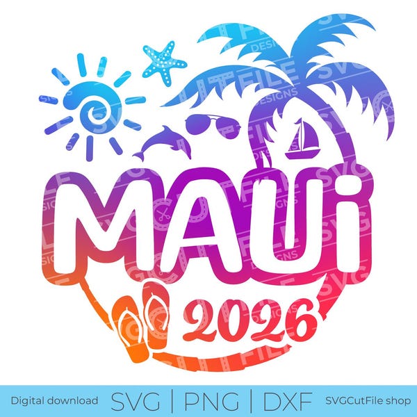 Maui Hawaii SVG, Maui Vacation, 2026 svg, Maui PNG, png for sublimation, Family Tropical Trip, Engraving, Laser CNC, Cricut, svg dxf png