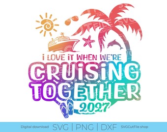 Cruising Together, Wifey and Hubby Cruise svg, anniversary cruise, Couples cruise, wife and husband, I love it when we're, 2027 svg