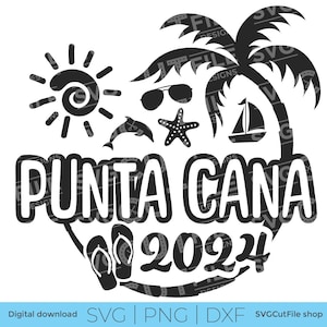 Punta Cana SVG, Punta Cana Vacation, 2024 svg, Dominican Republic, png for sublimation, Family Tropical Trip, Engraving, Cricut, svg dxf png