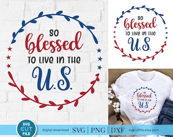 4. Juli svg, gesegnete svg, gesegnete 4. Juli svg, gesegnet, in den USA zu leben, patriotische svg, Unabhängigkeitstag, USA svg, Gedenktag svg