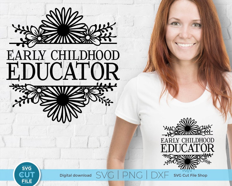 May include: Black and white digital download design featuring the text "Early Childhood Educator" with floral accents. The design is shown on a white t-shirt.