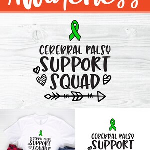 May include: A digital download of a design for a t-shirt that says "Cerebral Palsy Support Squad" with a green ribbon, two hearts, and arrows. The design is available in SVG, PNG, and DXF formats.