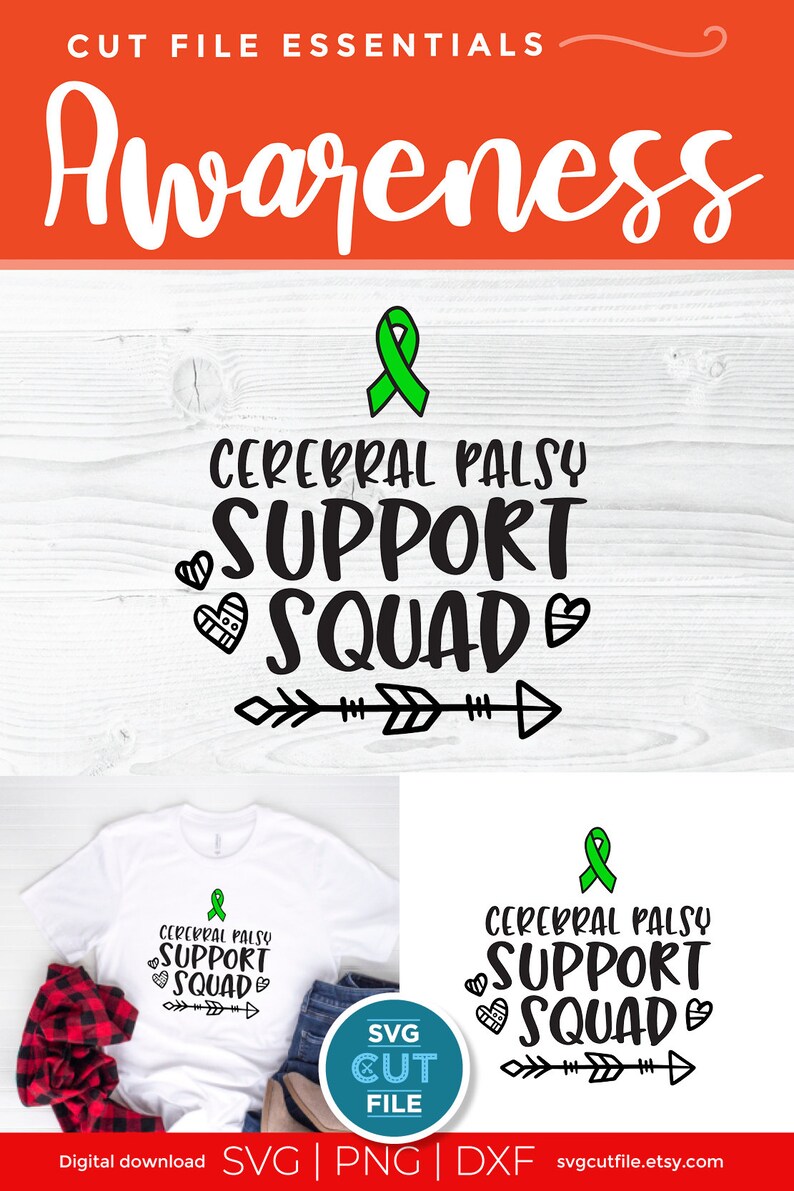 May include: A digital download of a design for a t-shirt that says "Cerebral Palsy Support Squad" with a green ribbon, two hearts, and arrows. The design is available in SVG, PNG, and DXF formats.