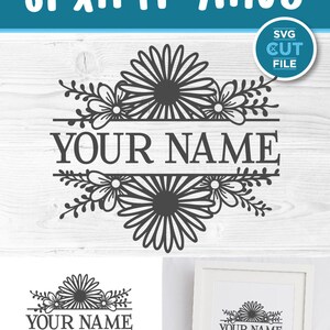 May include: A digital download of a split frame SVG cut file featuring a floral design with the text "YOUR NAME". The design is shown in a white frame and as a single image.