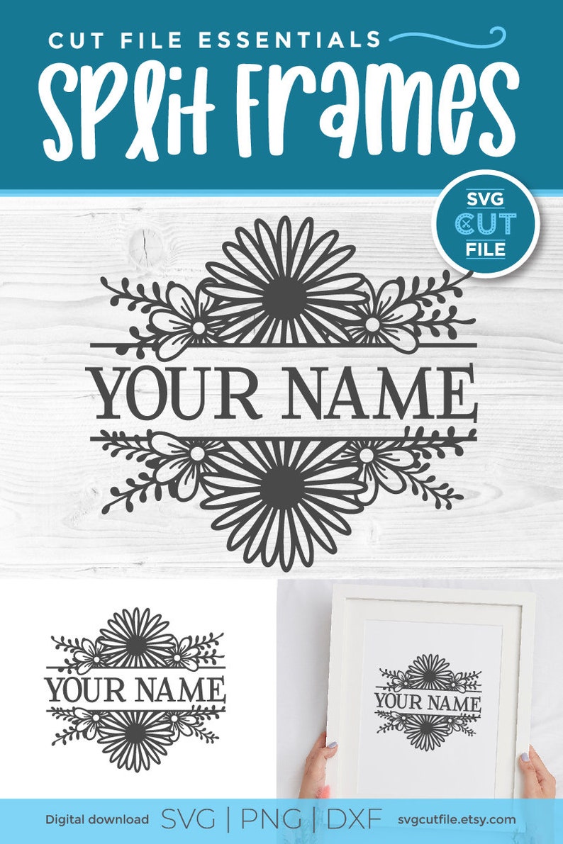 May include: A digital download of a split frame SVG cut file featuring a floral design with the text "YOUR NAME". The design is shown in a white frame and as a single image.